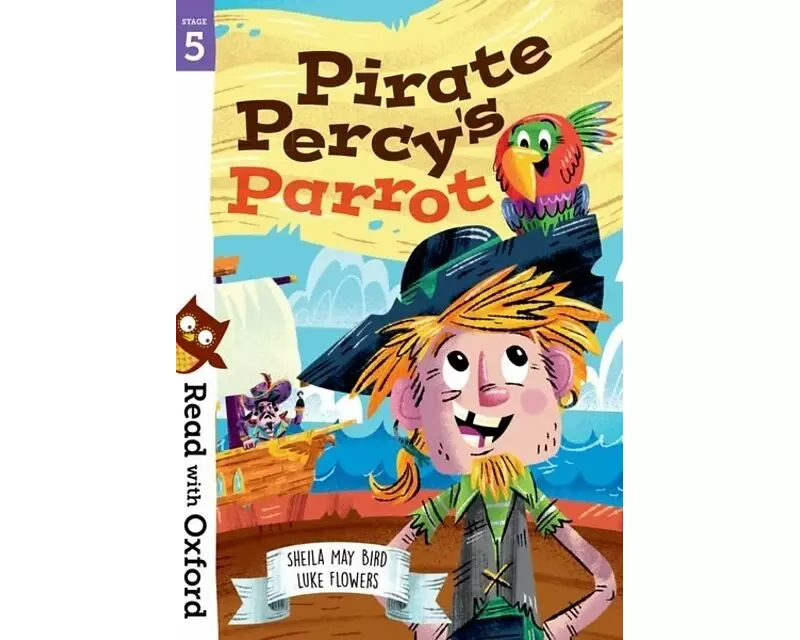 Read with Oxford: Stage 5: Pirate Percy's Parrot