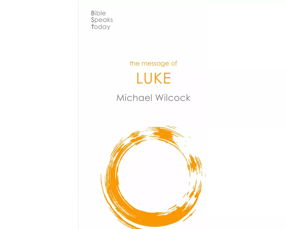 The Message of Luke