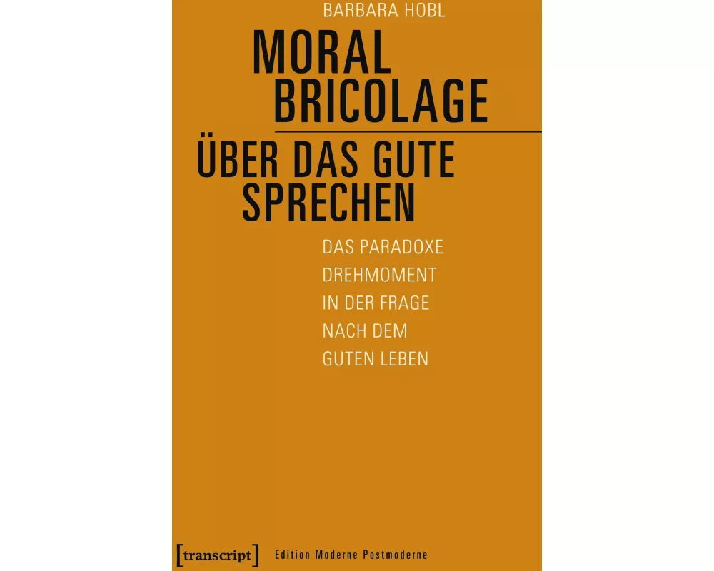 Moral Bricolage - über das Gute sprechen