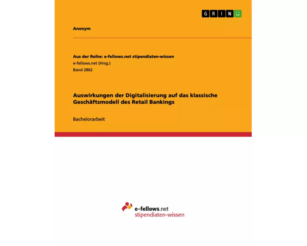 Auswirkungen der Digitalisierung auf das klassische Geschäftsmodell des Retail Bankings