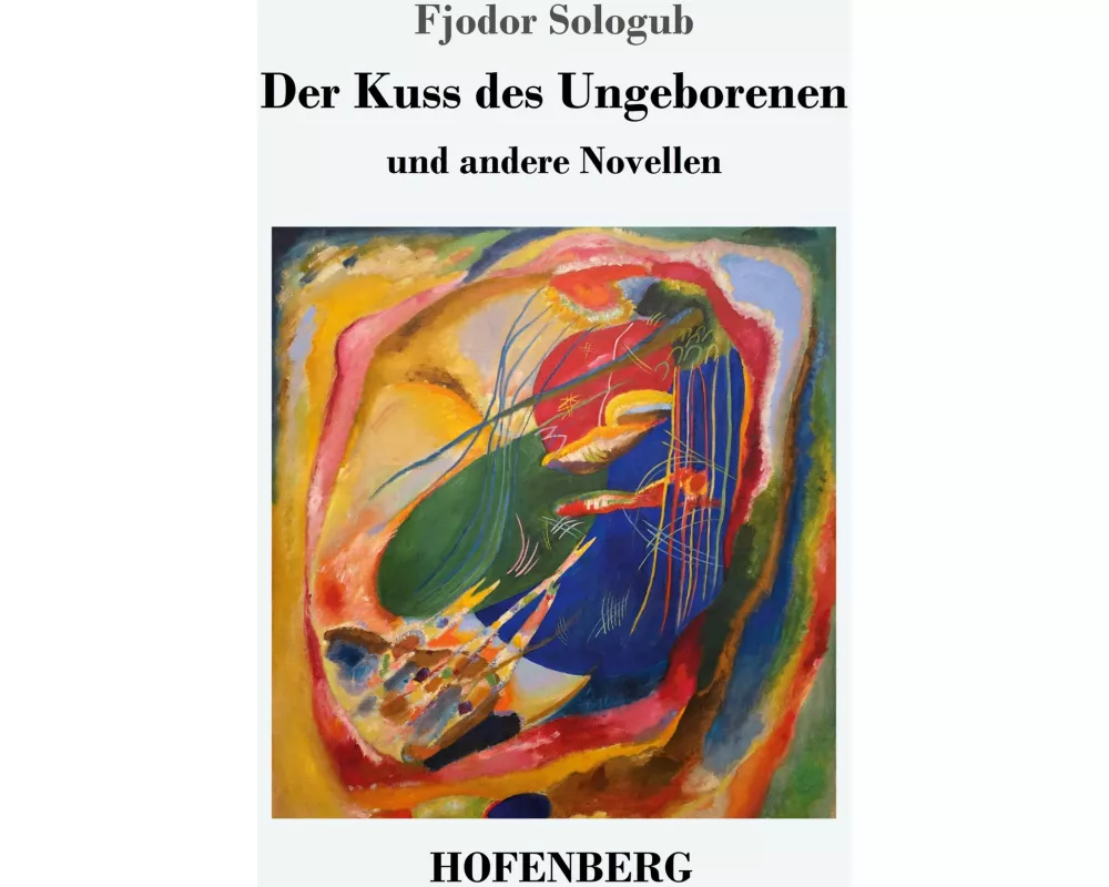 Der Kuss des Ungeborenen und andere Novellen