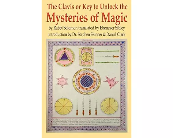 Clavis or Key to Unlock the MYSTERIES OF MAGIC