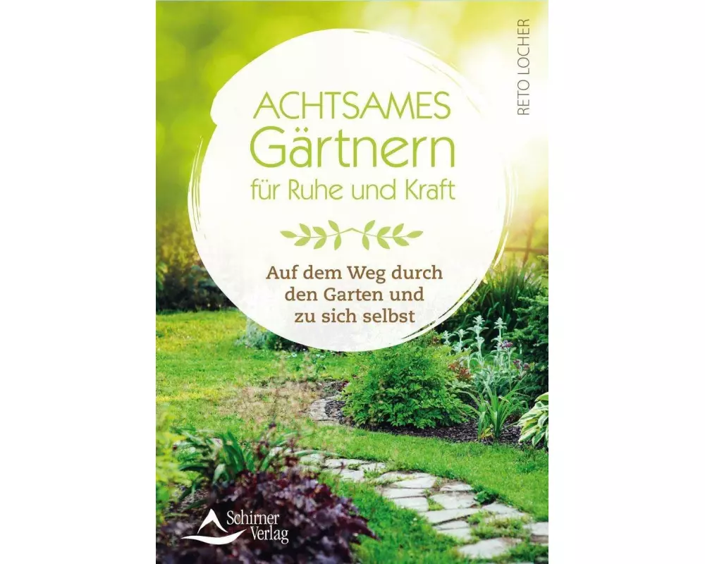 Achtsames Gärtnern für Ruhe und Kraft