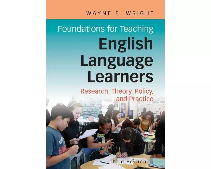 Foundations for Teaching English Language Learners