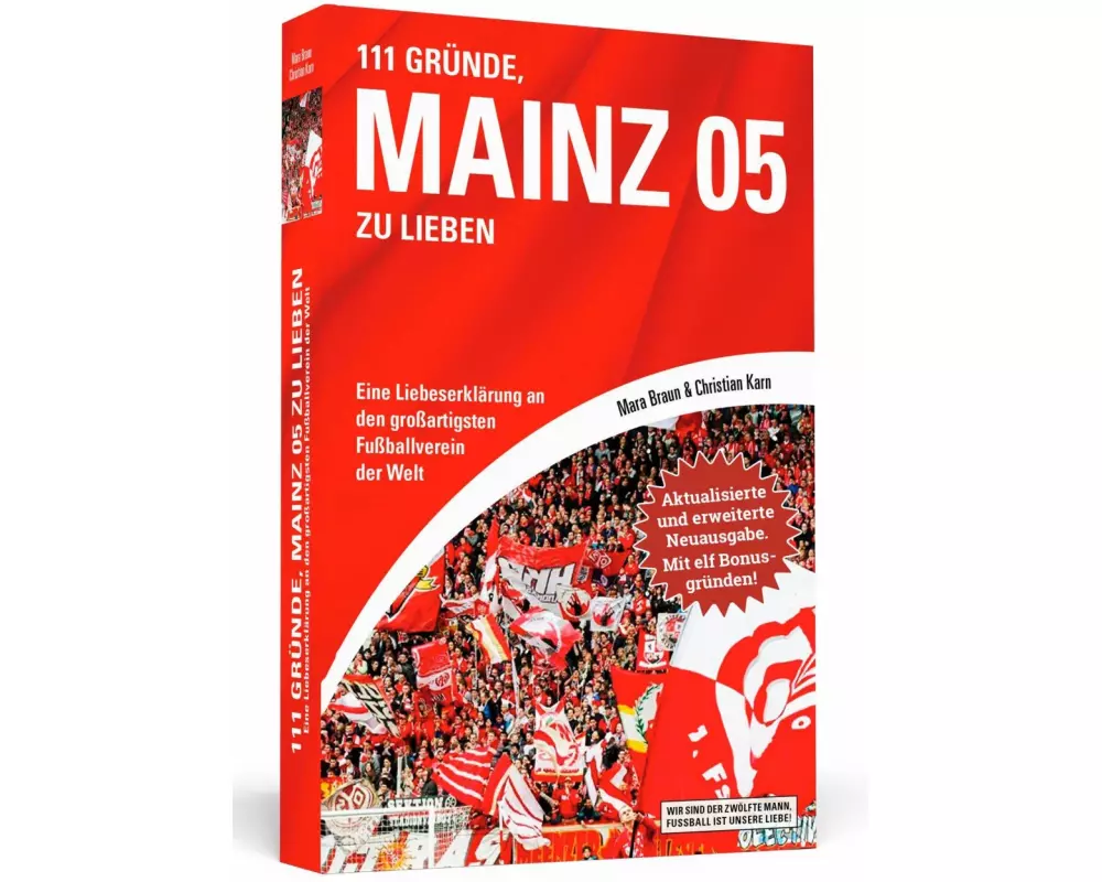 111 Gründe, Mainz 05 zu lieben - Erweiterte Neuausgabe mit 11 Bonusgründen!
