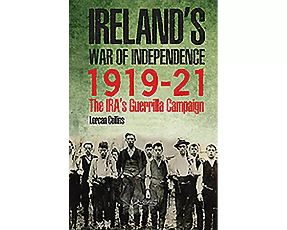 Ireland's War of Independence 1919-21