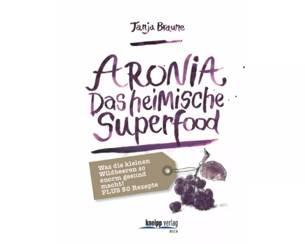 Aronia - Das heimische Superfood