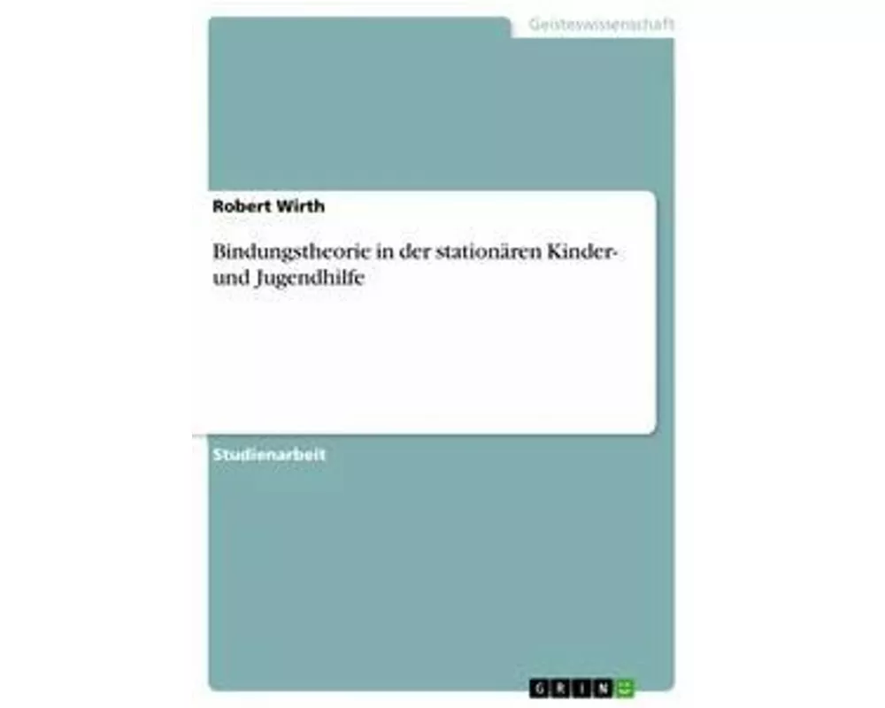 Bindungstheorie in der stationären Kinder- und Jugendhilfe