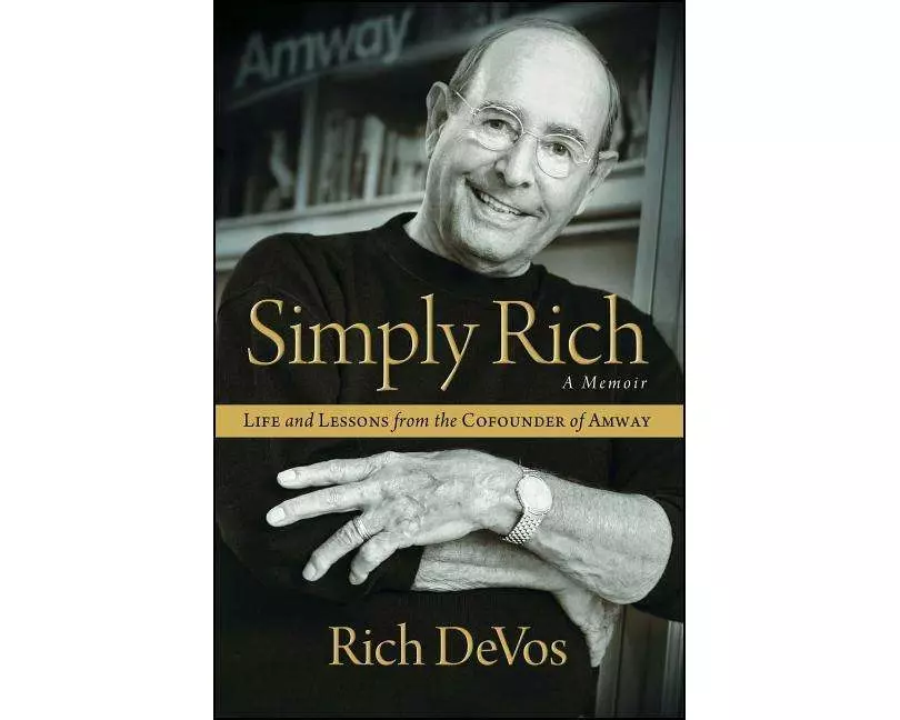 Simply Rich: Life and Lessons from the Cofounder of Amway