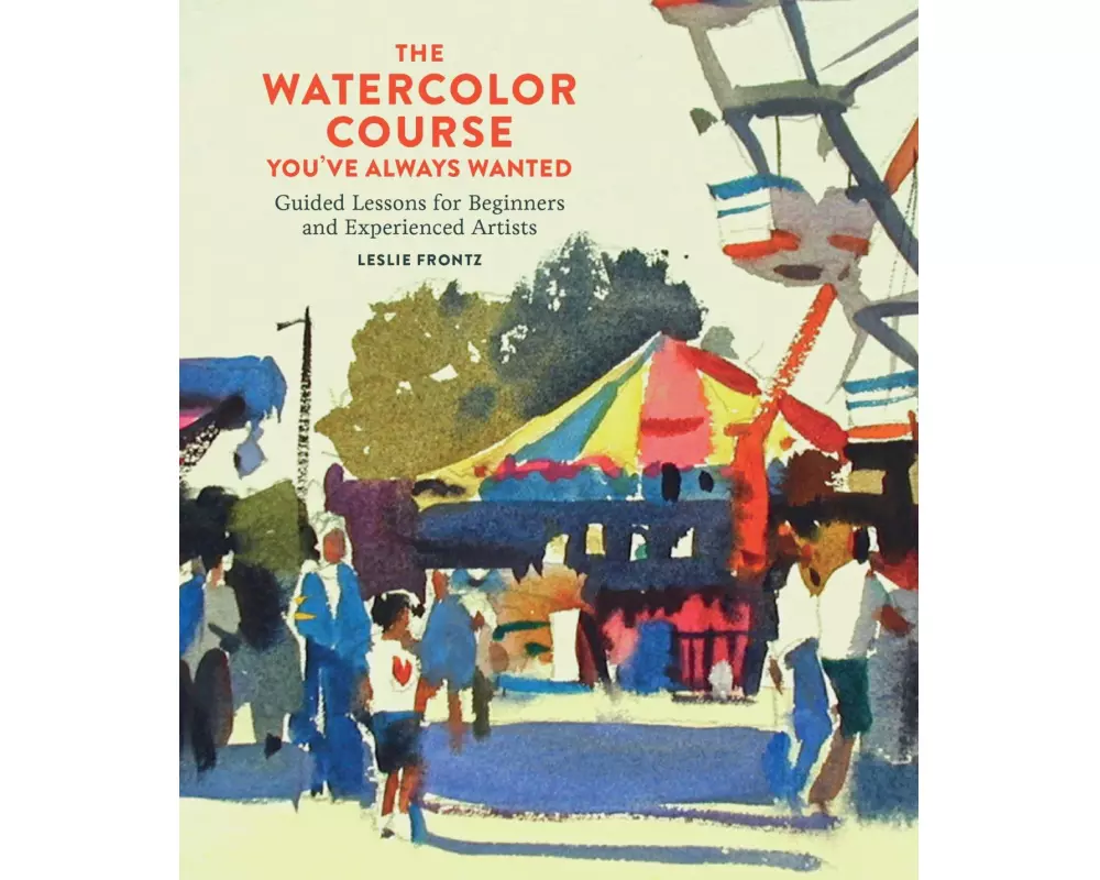 The Watercolor Course You've Always Wanted