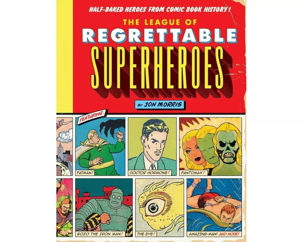 The League of Regrettable Superheroes