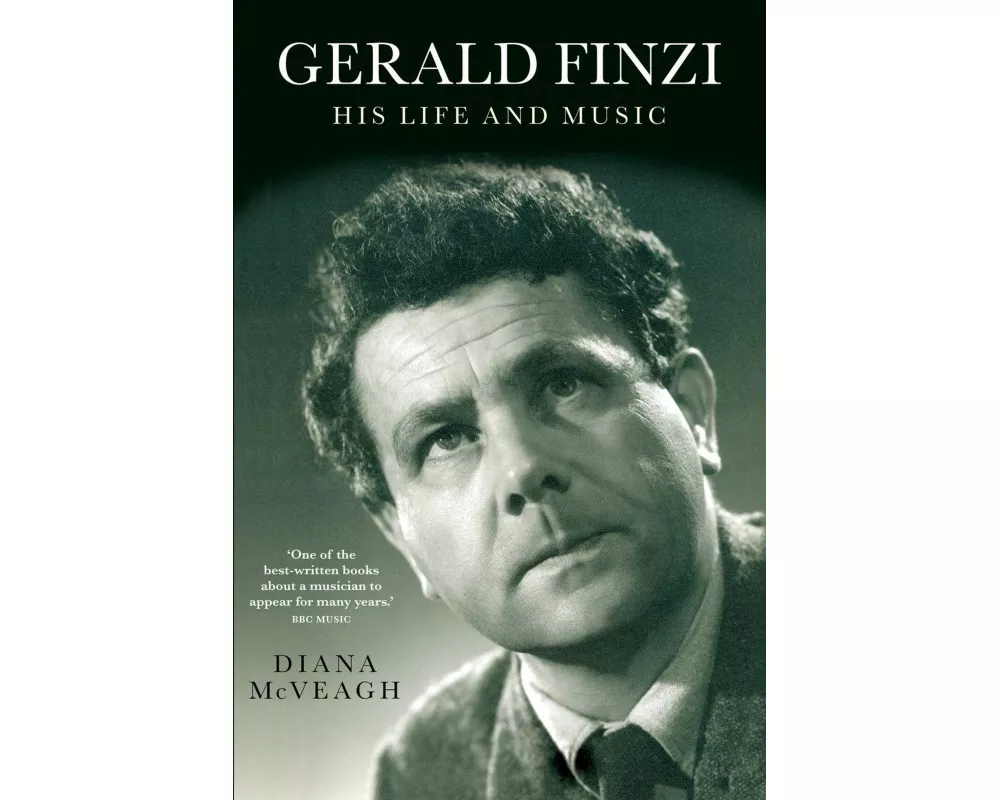 Gerald Finzi: His Life and Music