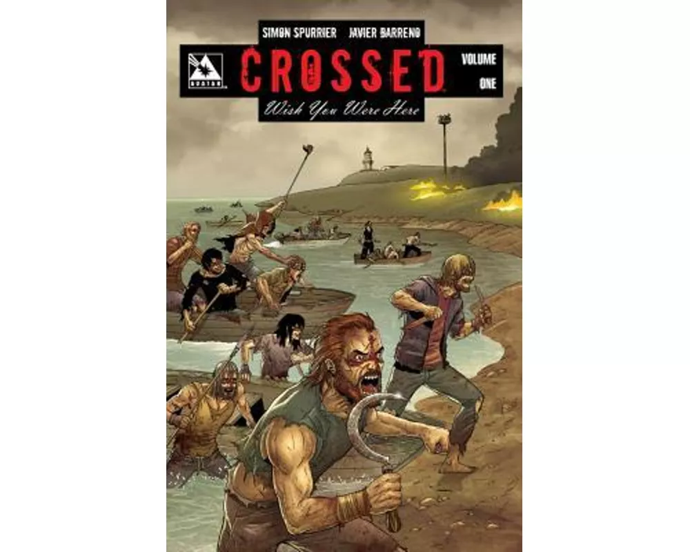 Crossed: Wish You Were Here Volume 1