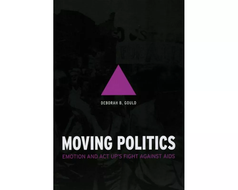 Moving Politics – Emotion and ACT UP`s Fight against AIDS