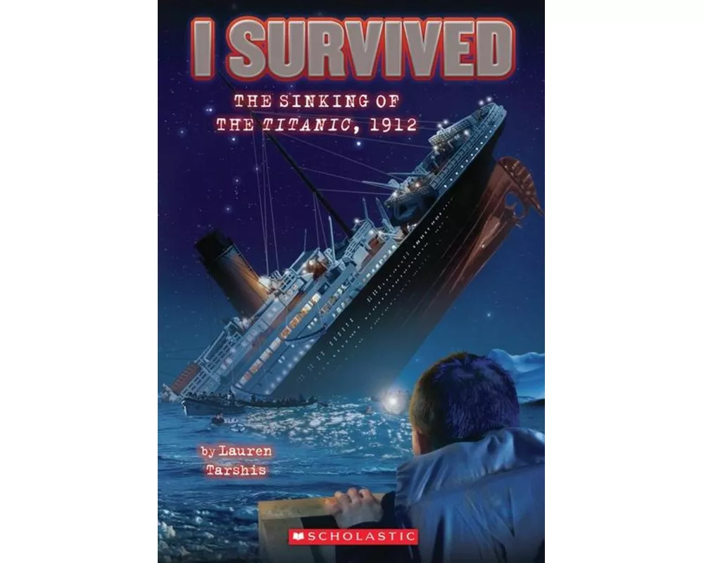 I Survived the Sinking of the Titanic, 1912 (I Survived #1)