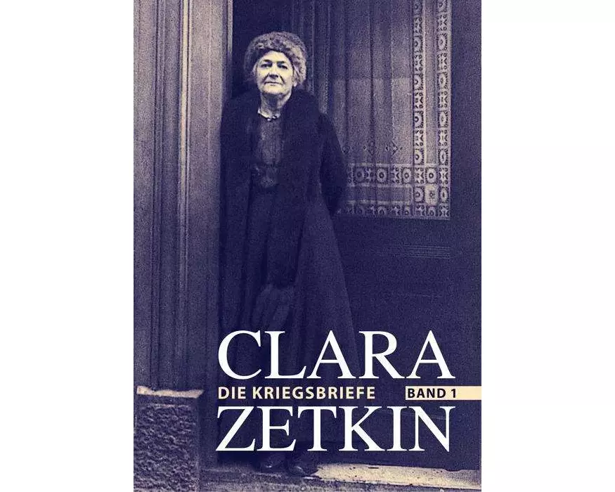 Clara Zetkin - Die Kriegsbriefe. Band 1