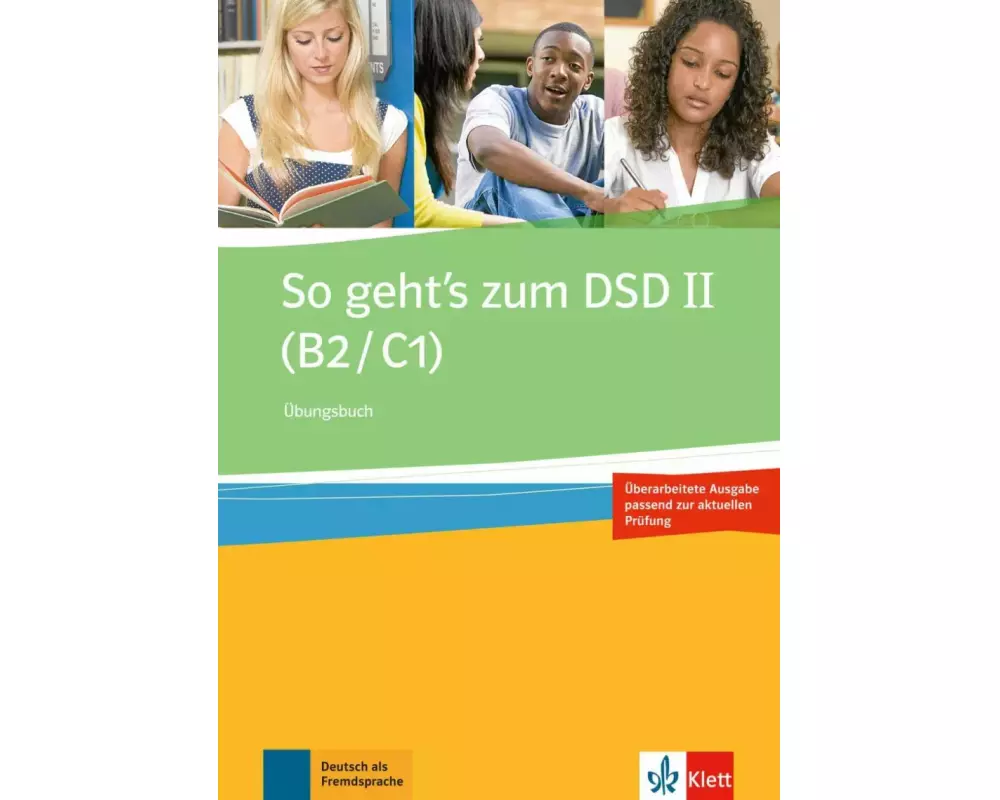 So geht's zum DSD II (B2/C1) Neue Ausgabe. Übungsbuch