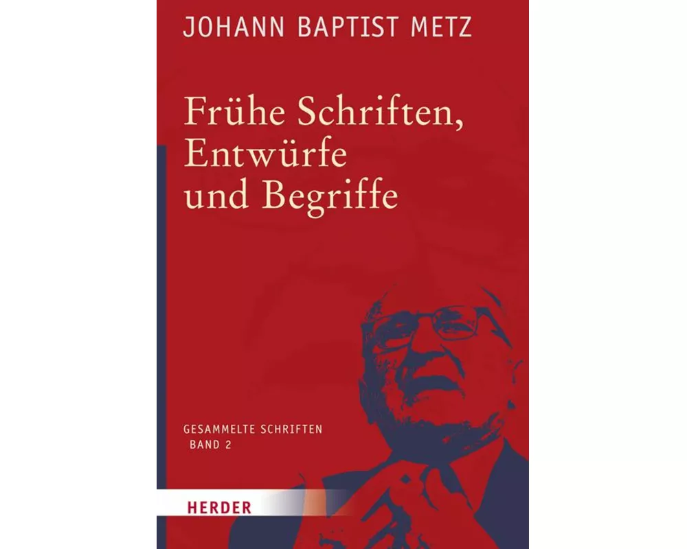 Frühe Schriften, Entwürfe und Begriffe