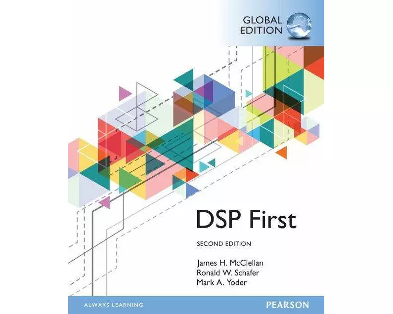 Digital Signal Processing First, Global Edition