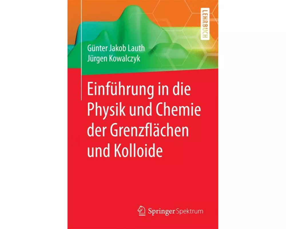 Einführung in die Physik und Chemie der Grenzflächen und Kolloide