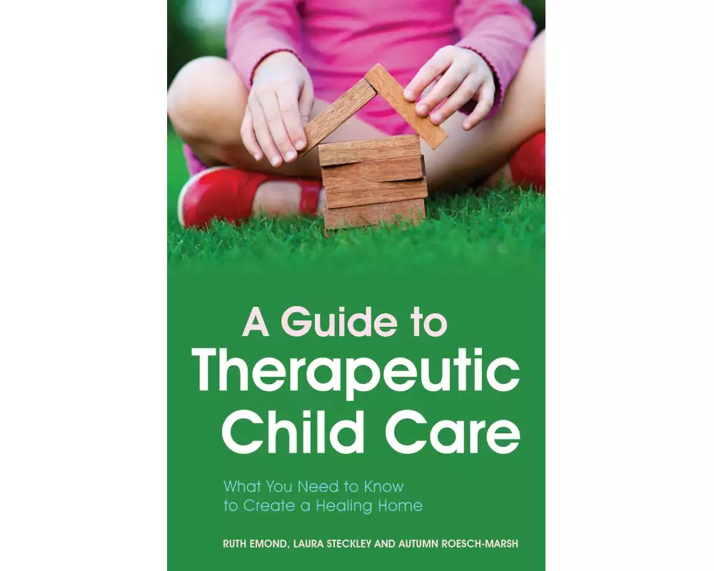 A Guide to Therapeutic Child Care