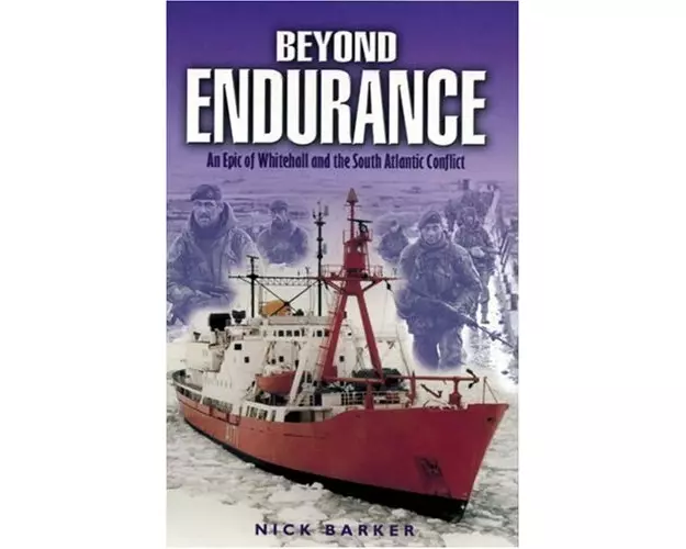 Beyond Endurance: an Epic of Whitehall and the South Atlantic Conflict