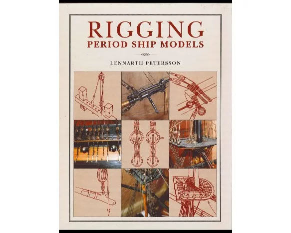 Rigging Period Ships Models: A Step-by-step Guide to the Intricacies of Square-rig