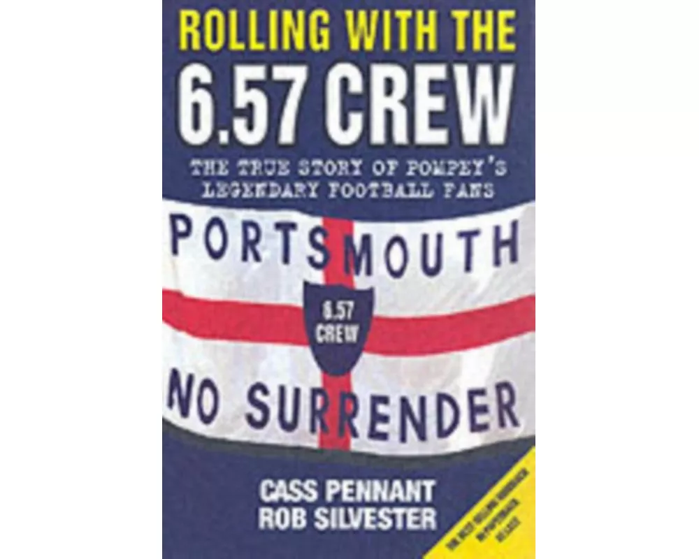 Rolling with the 6.57 Crew - The True Story of Pompey's Legendary Football Fans