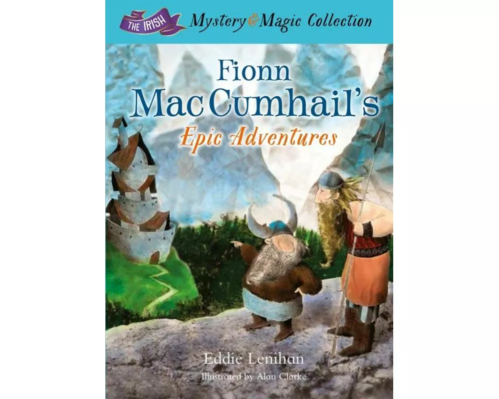 Fionn Mac Cumhail's Epic Adventures