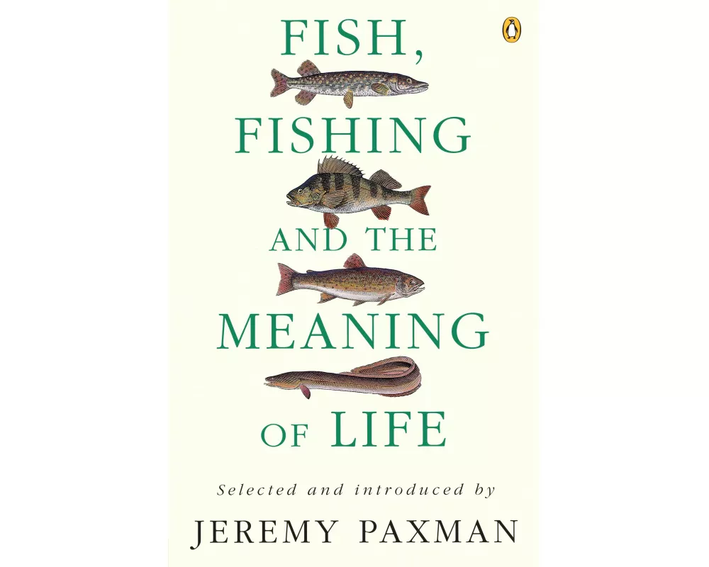 Fish, Fishing and the Meaning of Life