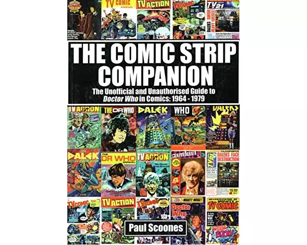 The Comic Strip Companion: the Unofficial and Unauthorised Guide to Doctor Who in Comics: 1964 - 1979