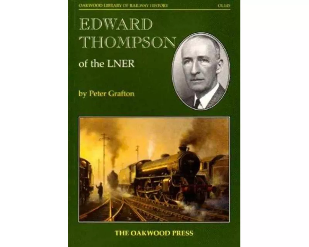 Edward Thompson of the LNER