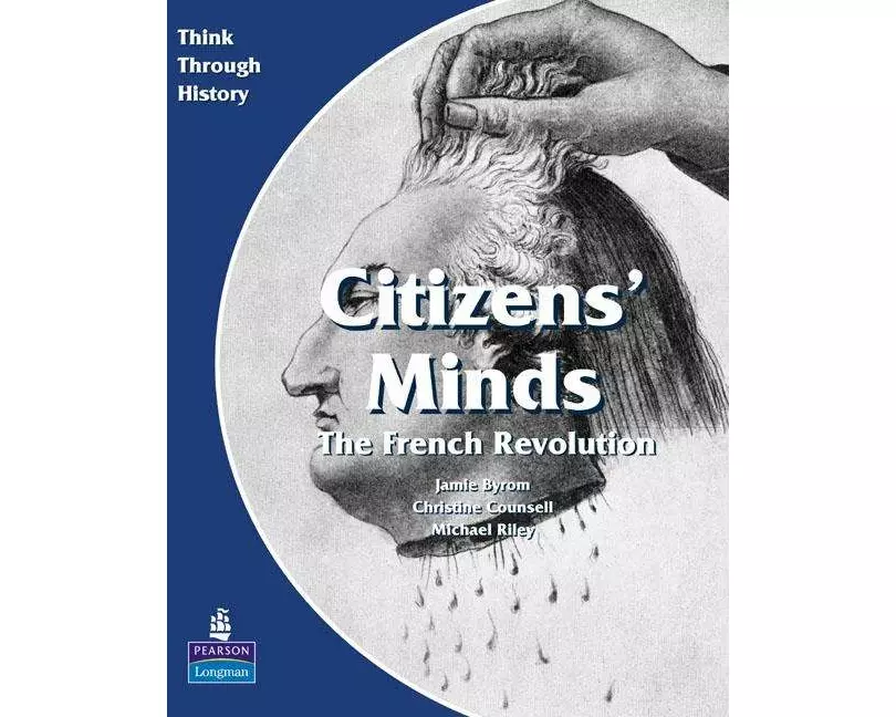 Citizens Minds The French Revolution Pupil's Book