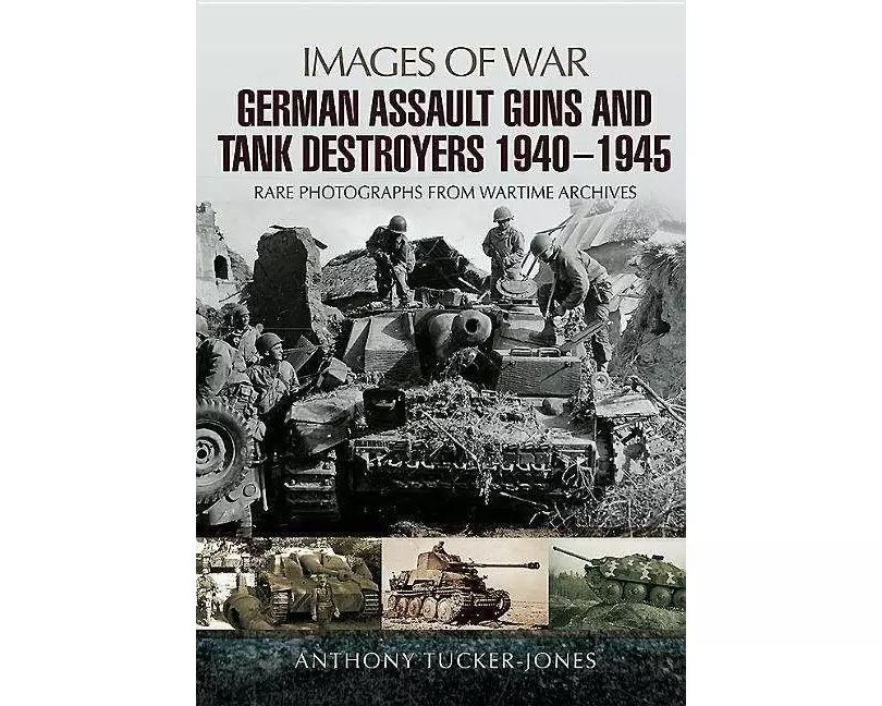 German Assault Guns and Tank Destroyers 1940 - 1945