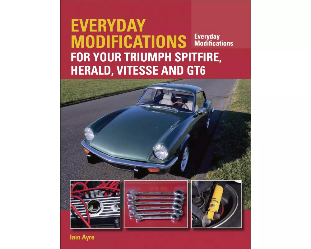 Everyday Modifications for Your Triumph Spitfire, Herald, Vitesse and GT6