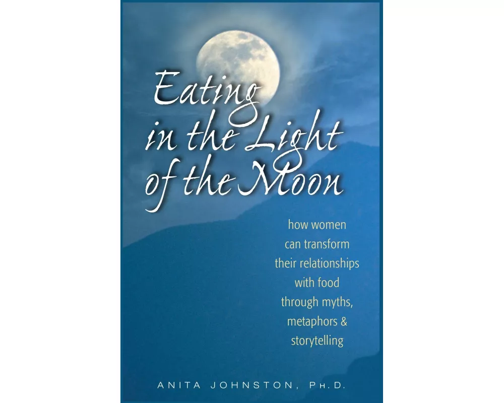 Eating in the Light of the Moon
