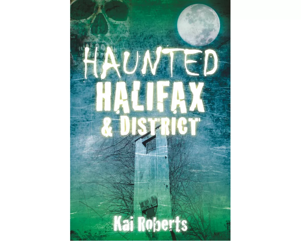 Haunted Halifax and District
