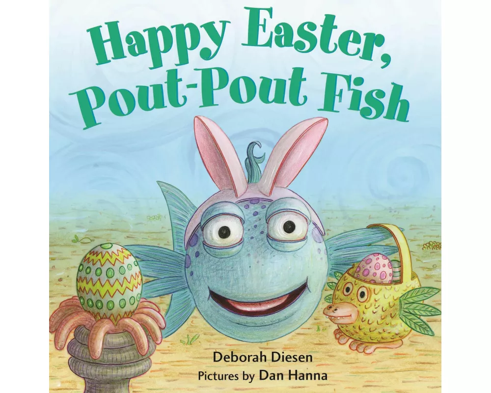 Happy Easter, Pout-Pout Fish
