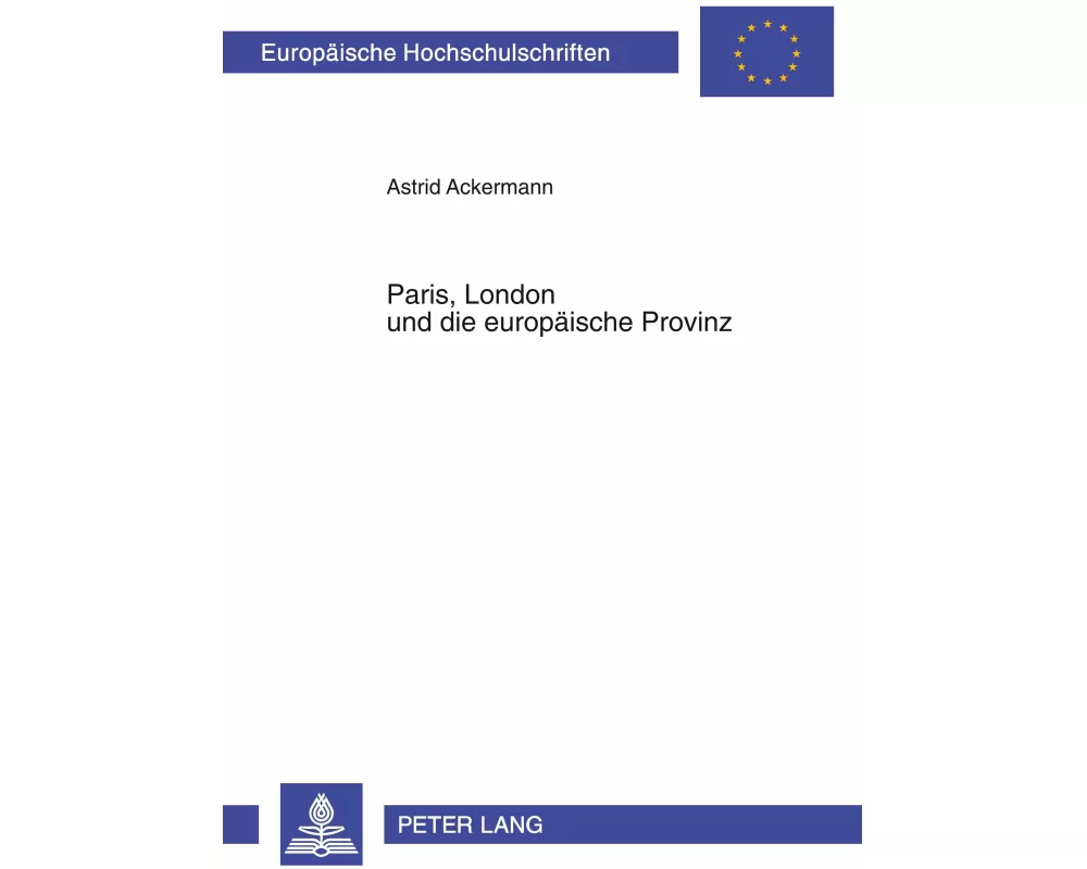 Paris, London und die europäische Provinz