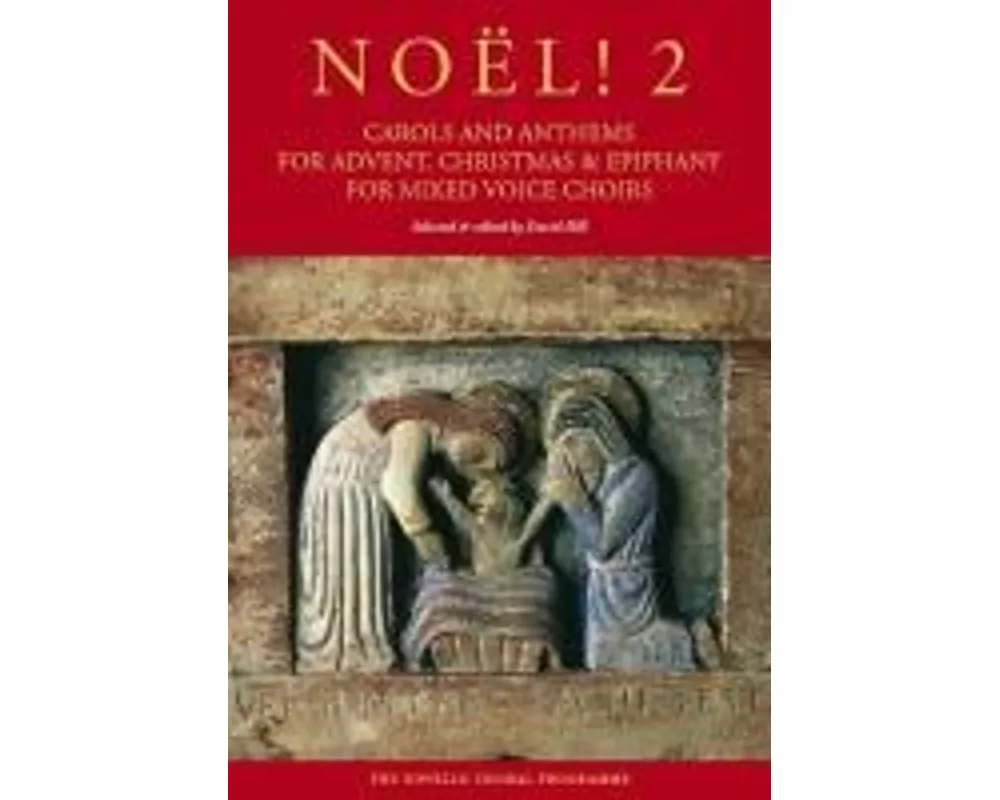 Noel! Carols And Anthems For Advent, Christmas