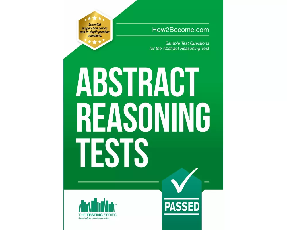 Abstract Reasoning Tests: Sample Test Questions and Answers for the Abstract Reasoning Tests