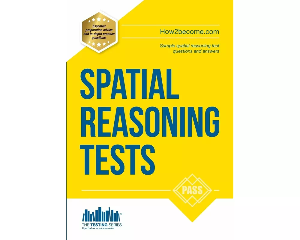 Spatial Reasoning Tests - The ULTIMATE guide to passing spatial reasoning tests (Testing Series)