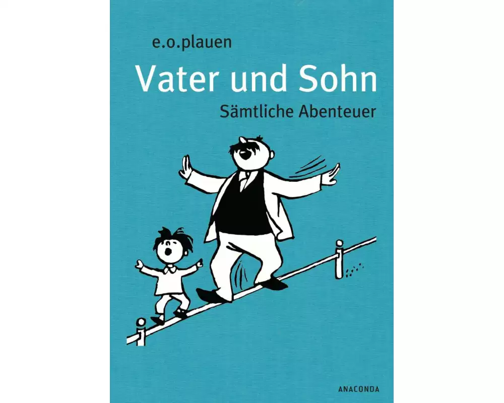 Vater und Sohn. Sämtliche Abenteuer
