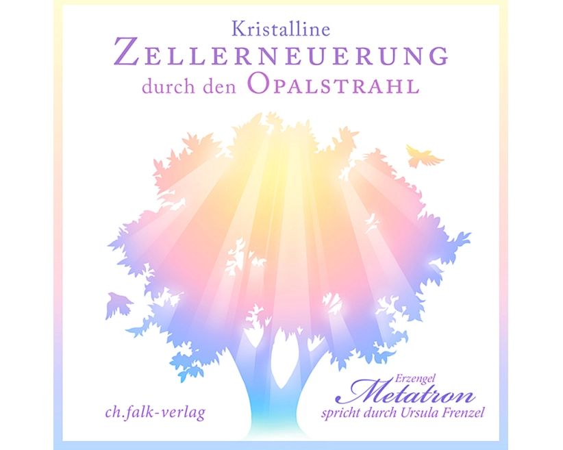Kristalline Zellerneuerung durch den Opalstrahl