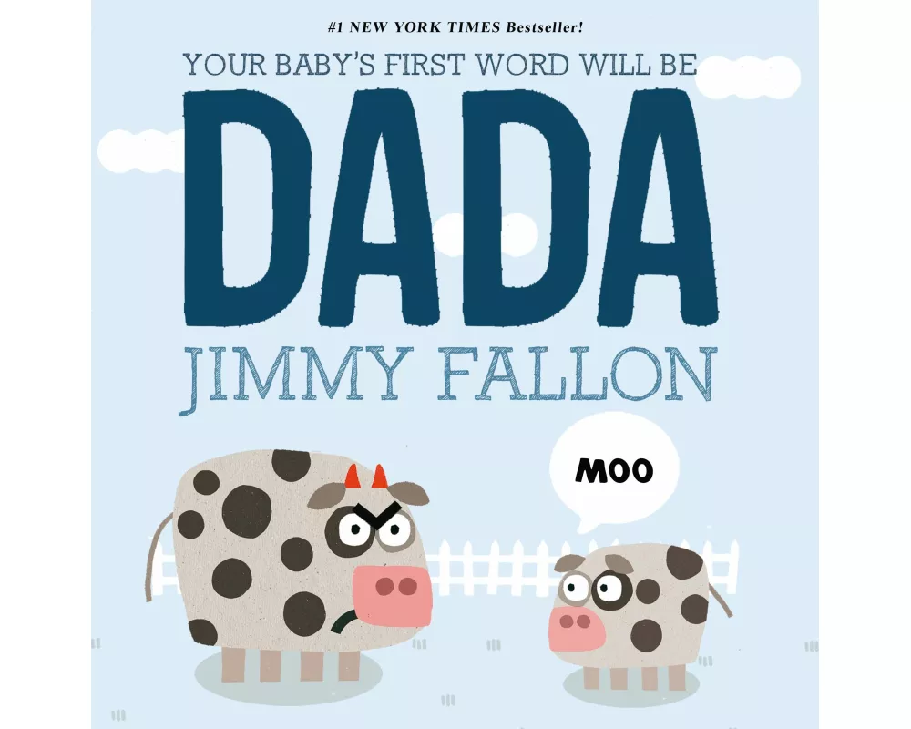 Your Baby's First Word Will Be Dada