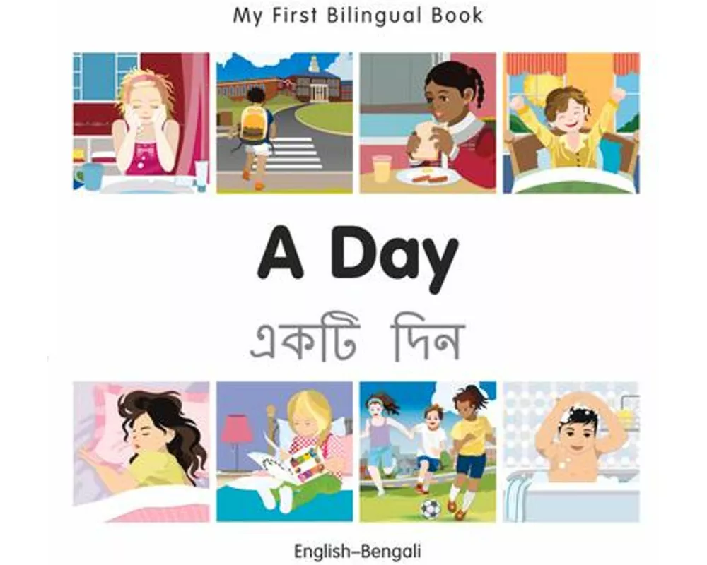 My First Bilingual Book - A Day (English-Bengali)