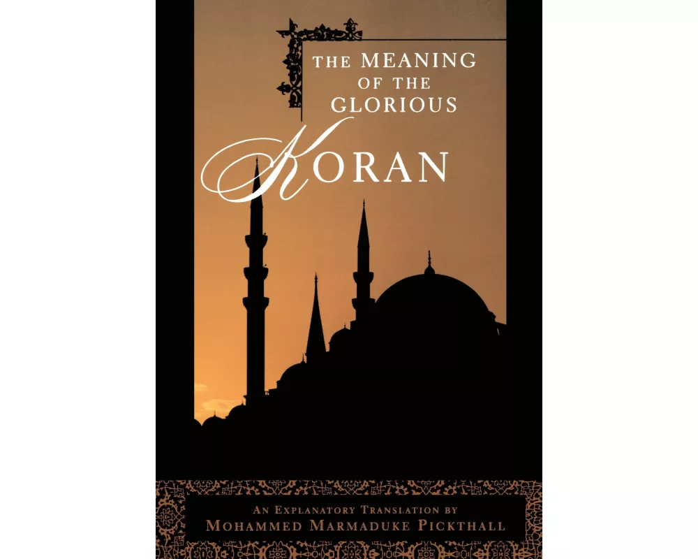 The Meaning of the Glorious Koran