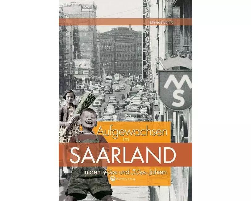 Aufgewachsen im Saarland in den 40er & 50er Jahren