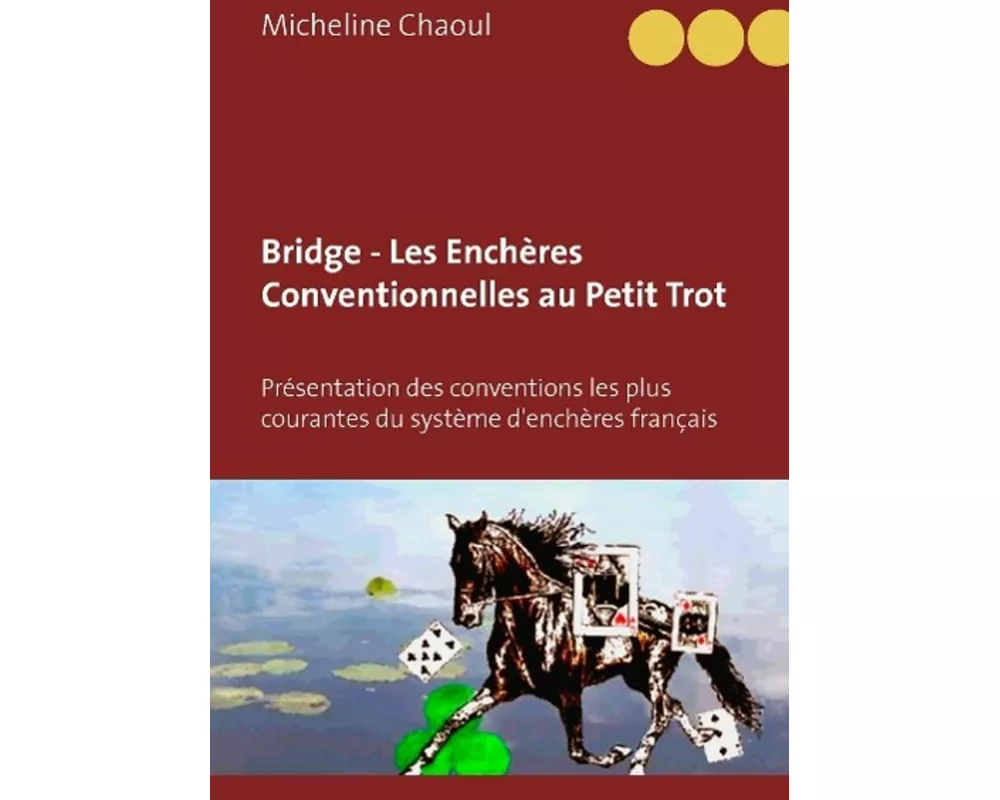 Bridge - Les Enchères Conventionnelles au Petit Trot