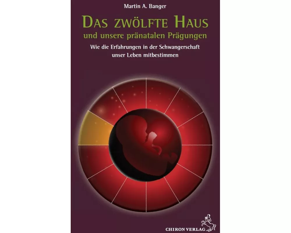 Das zwölfte Haus und unsere pränatale Prägung